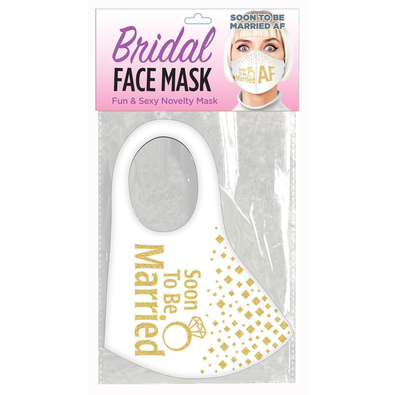 Bridal Face Mask - Soon To Be Married AF - White Novelty Mask